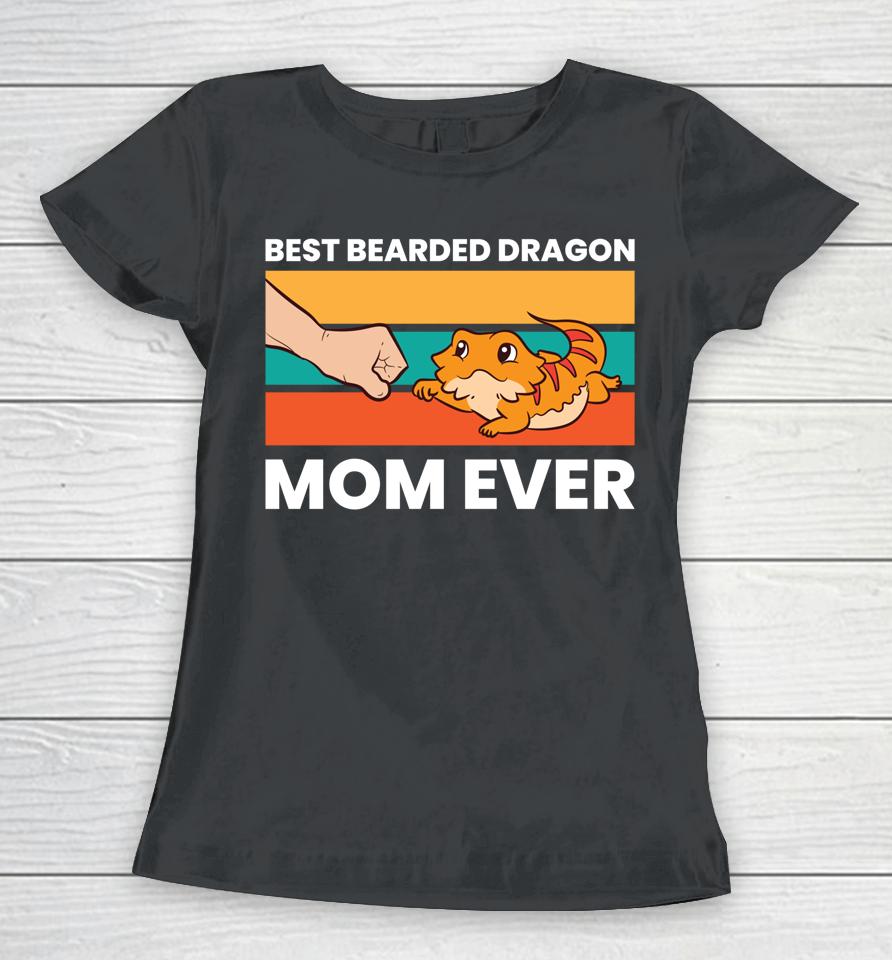 Best Bearded Dragon Mom Ever Lizard Girl Bearded Dragon Women T-Shirt