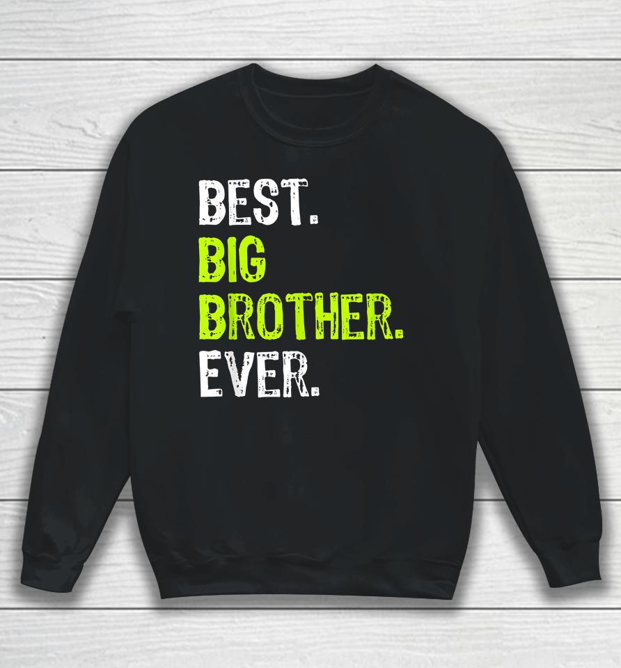Best Big Brother Ever Sweatshirt