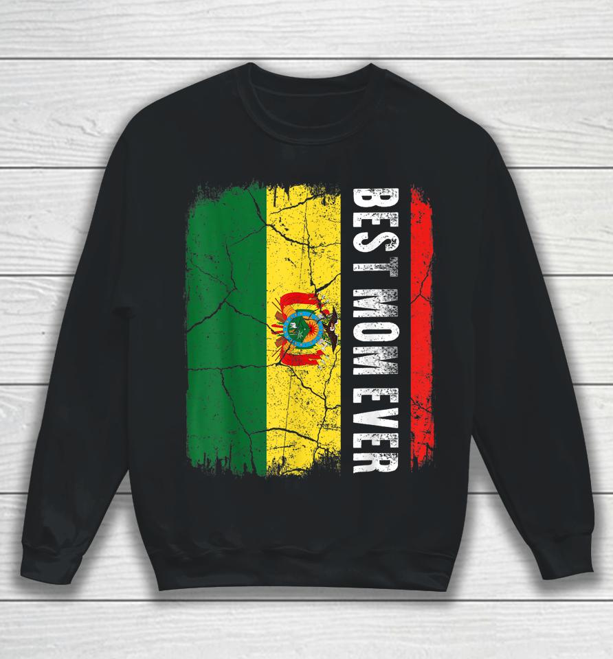 Best Bolivian Mom Ever Bolivia Flag Mother's Day Gift Sweatshirt