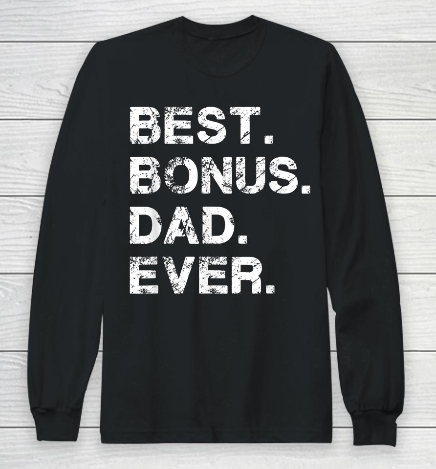 Best Bonus Dad Ever American Usa Flag Father's Day Long Sleeve T-Shirt