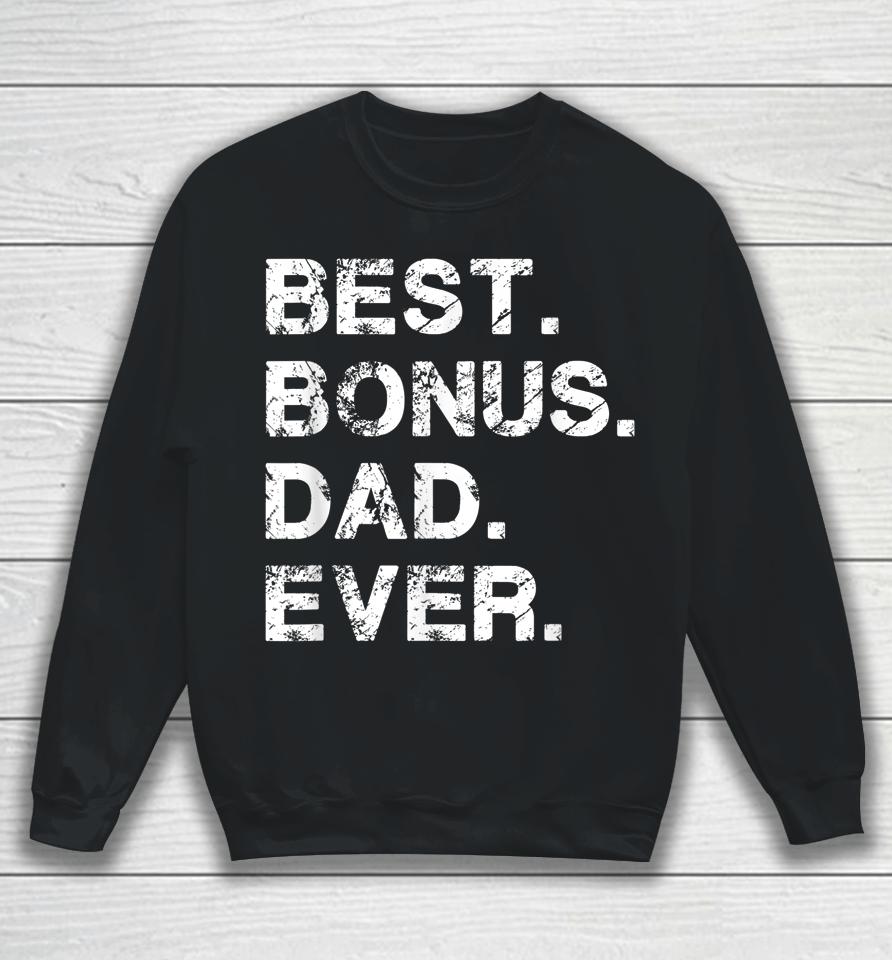 Best Bonus Dad Ever American Usa Flag Father's Day Sweatshirt