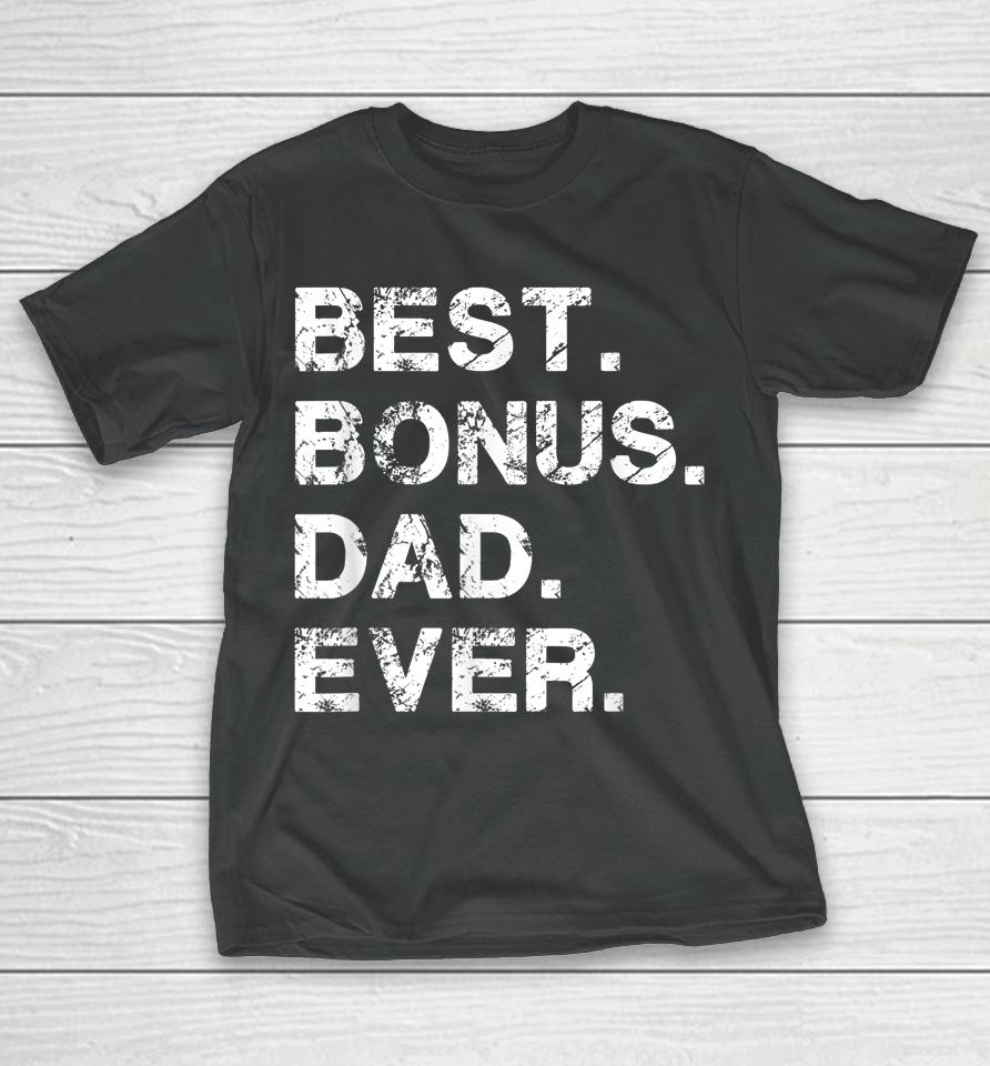Best Bonus Dad Ever American Usa Flag Father's Day T-Shirt