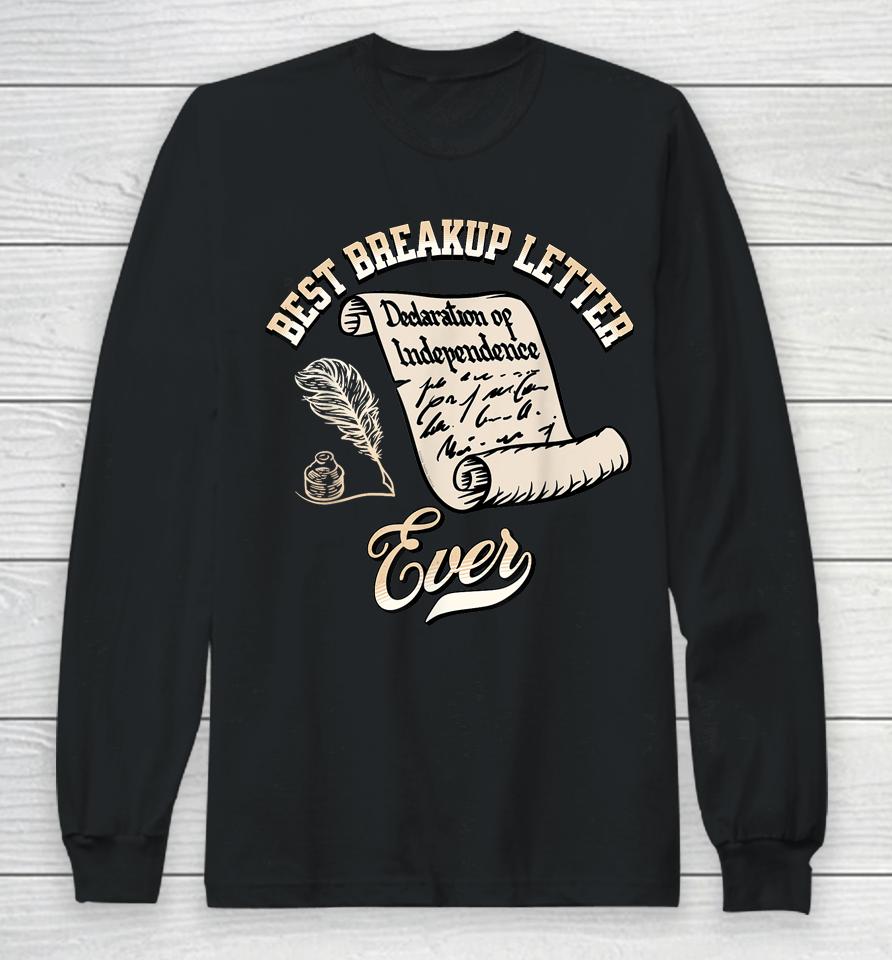 Best Breakup Letter Ever History 4Th Of July Long Sleeve T-Shirt