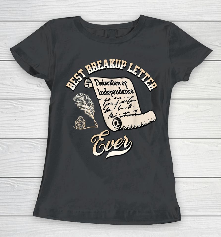 Best Breakup Letter Ever History 4Th Of July Women T-Shirt