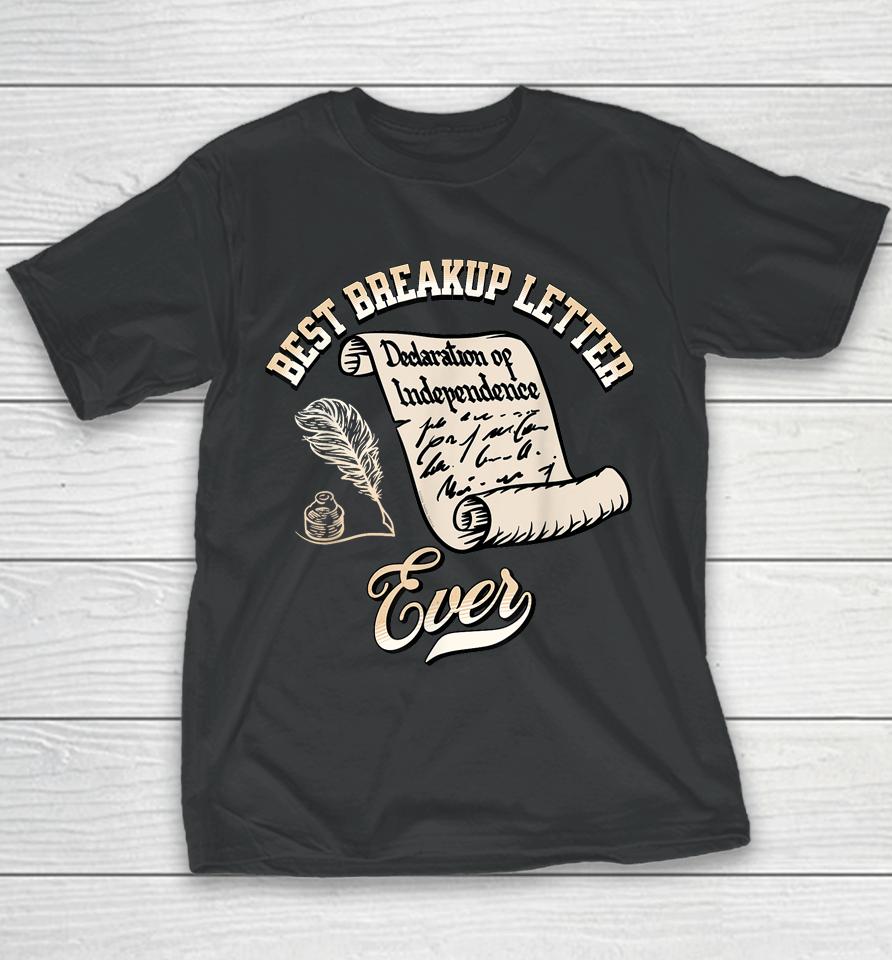 Best Breakup Letter Ever History 4Th Of July Youth T-Shirt