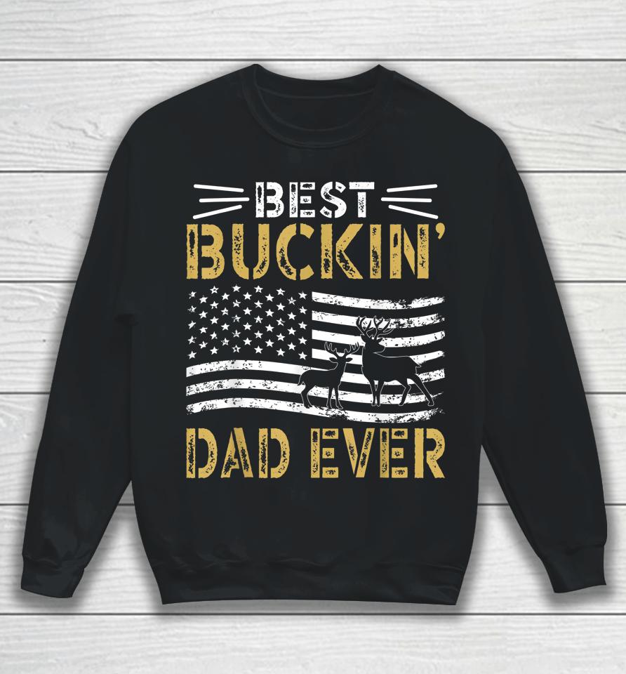 Best Buckin Dad Ever Deer Hunting Sweatshirt