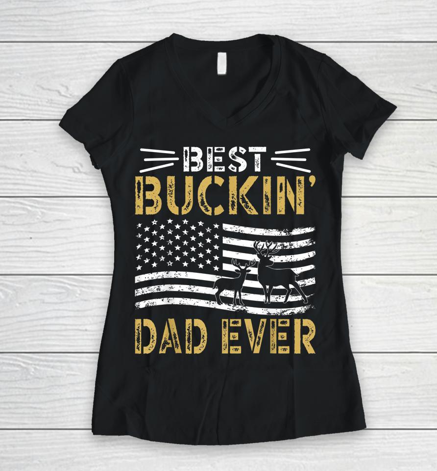 Best Buckin Dad Ever Deer Hunting Women V-Neck T-Shirt