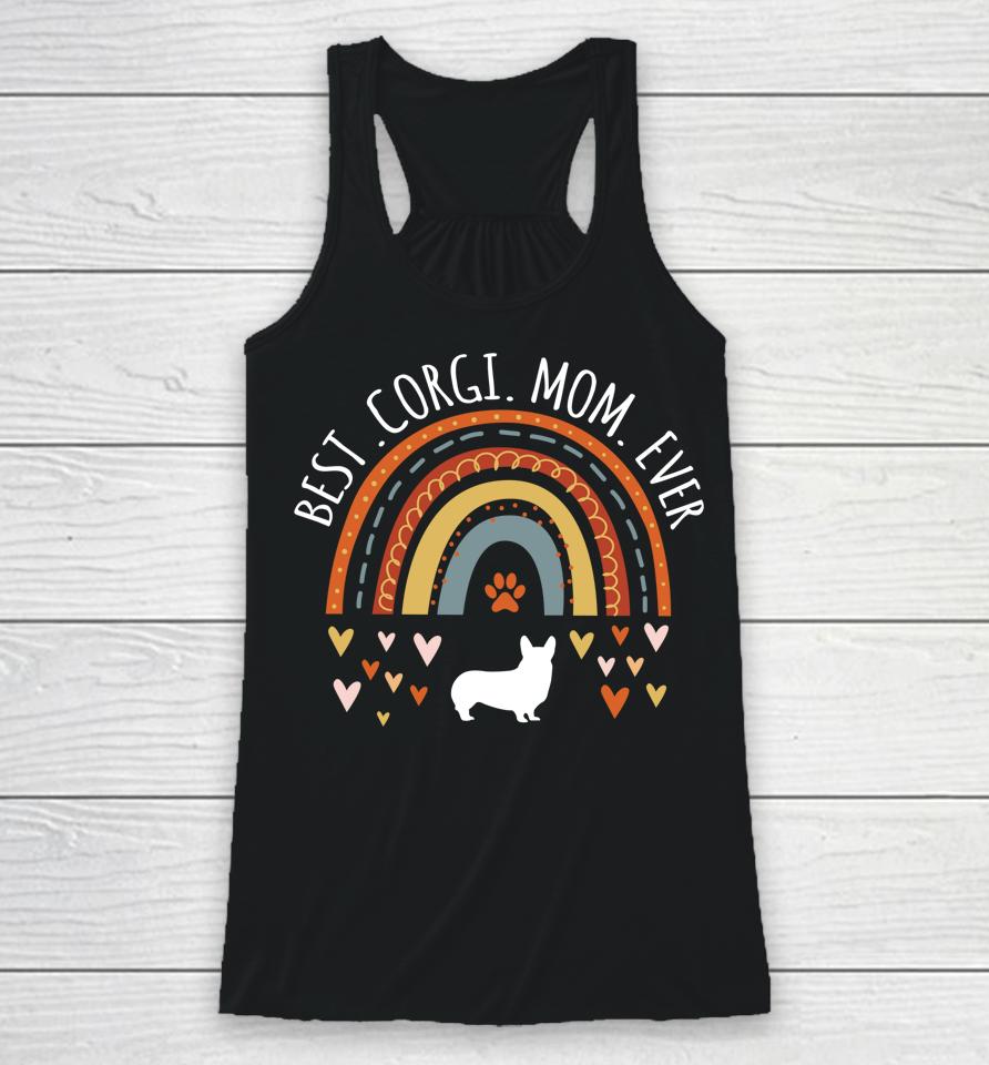 Best Corgi Mom Ever Rainbow Gifts For Corgi Lover Dog Mama Racerback Tank