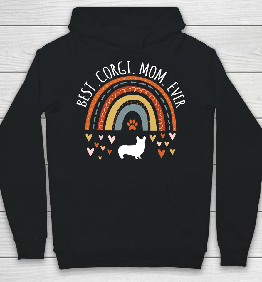 Best Corgi Mom Ever Rainbow Gifts For Corgi Lover Dog Mama Hoodie