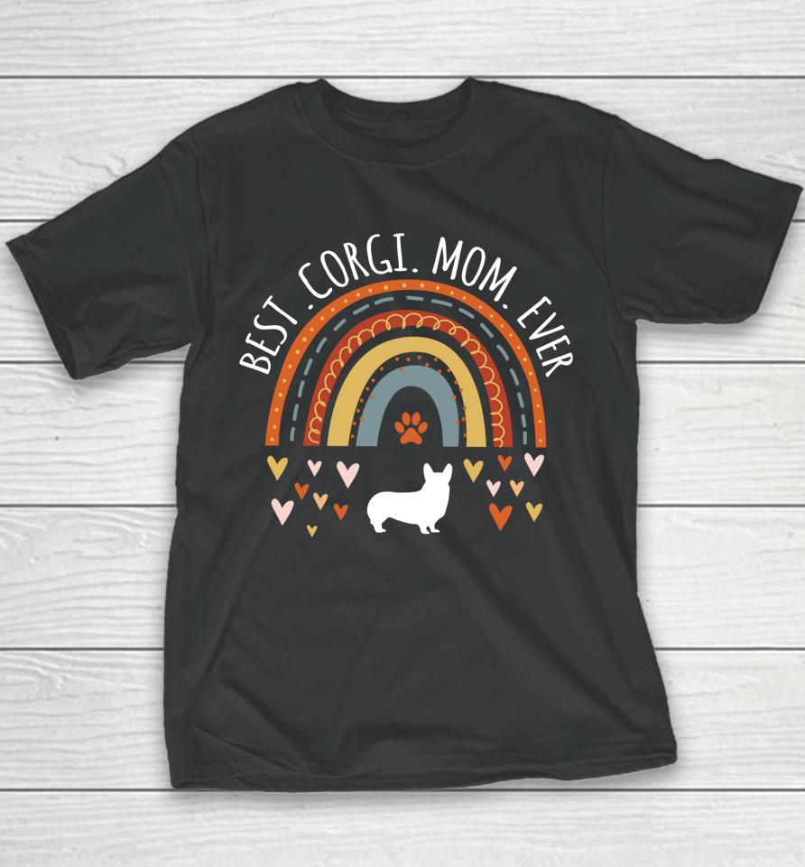 Best Corgi Mom Ever Rainbow Gifts For Corgi Lover Dog Mama Youth T-Shirt
