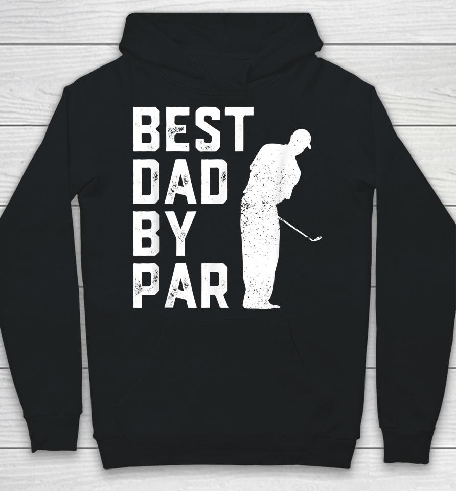 Best Dad By Par Golf Father's Day Hoodie