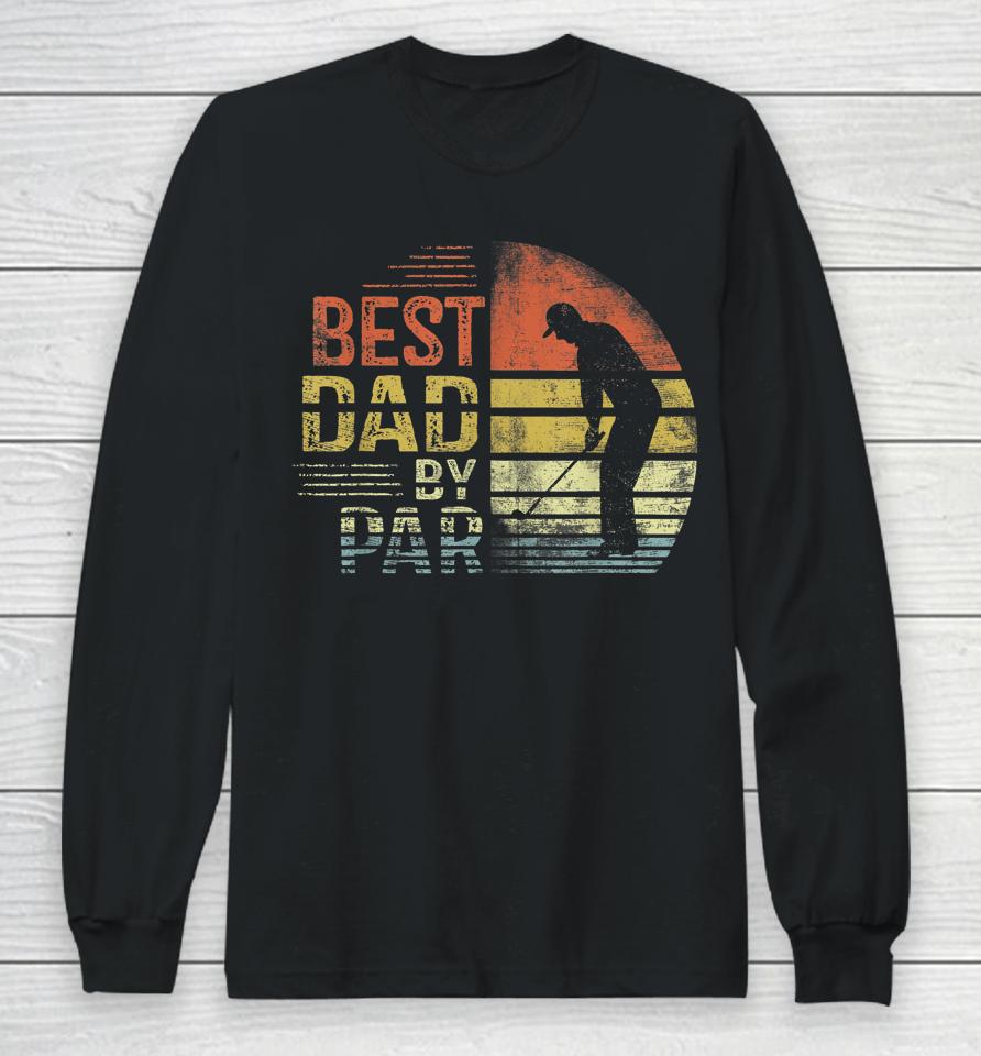 Best Dad By Par Golf Father's Day Long Sleeve T-Shirt