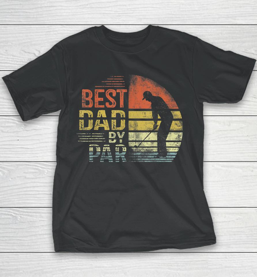 Best Dad By Par Golf Father's Day Youth T-Shirt