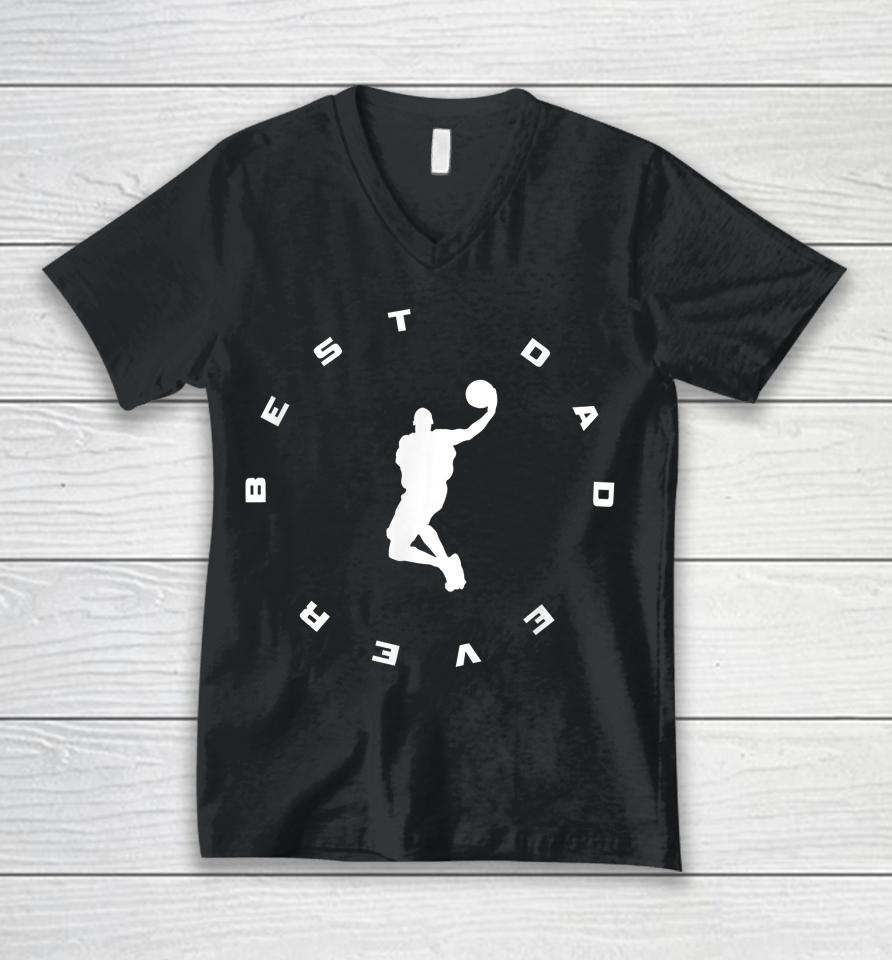 Best Dad Ever Basketball Unisex V-Neck T-Shirt