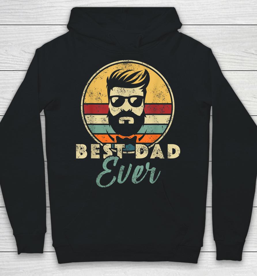 Best Dad Ever Father's Day Birthday Apparel Outfit Daddy Papa Hoodie