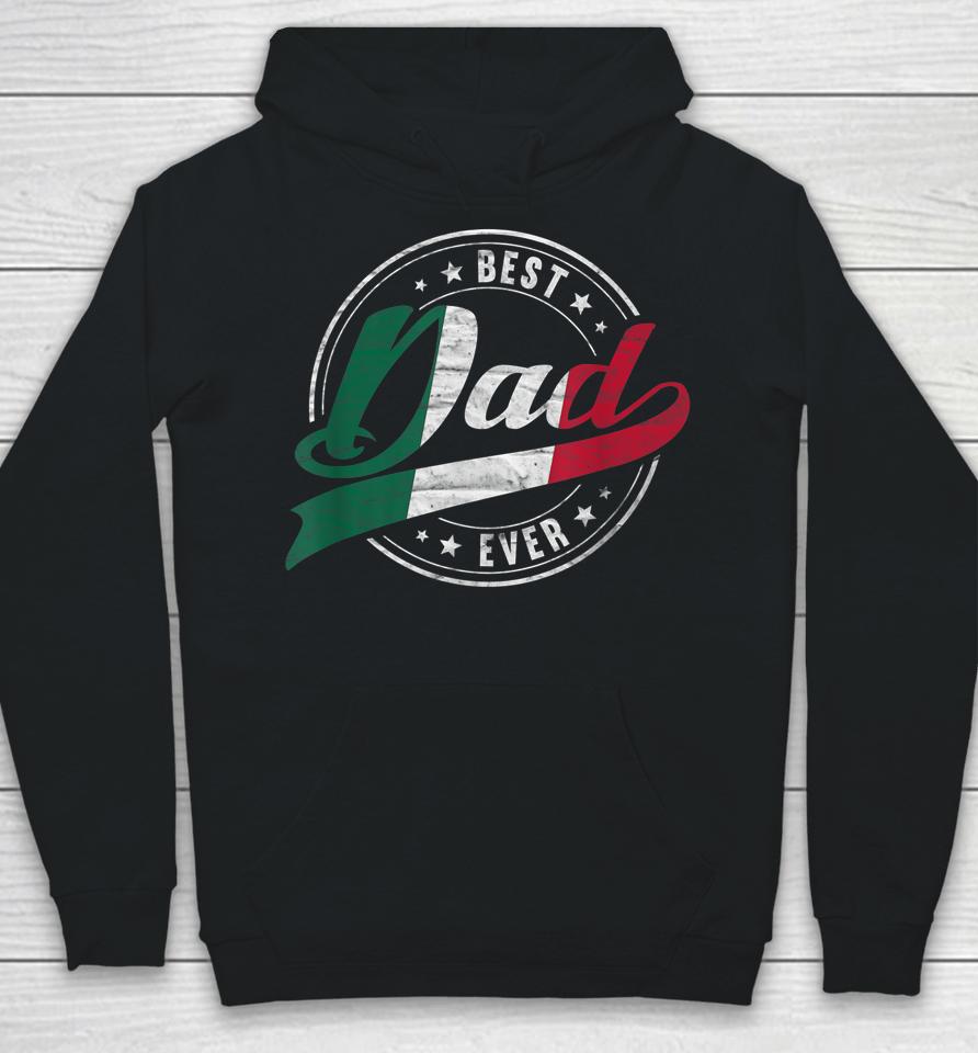 Best Dad Ever For Proud Patriotic Mexican Dad Father Papa Hoodie
