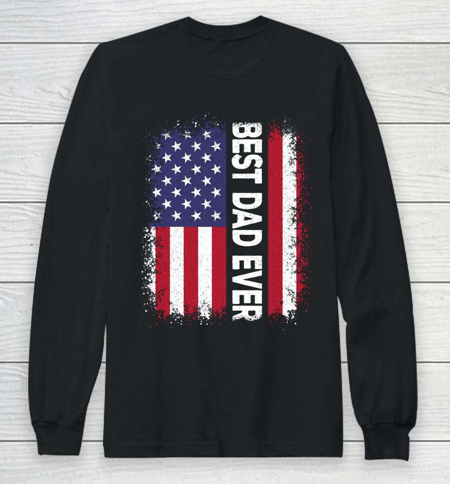 Best Dad Ever Funny Father's Day Us American Flag Vintage Long Sleeve T-Shirt