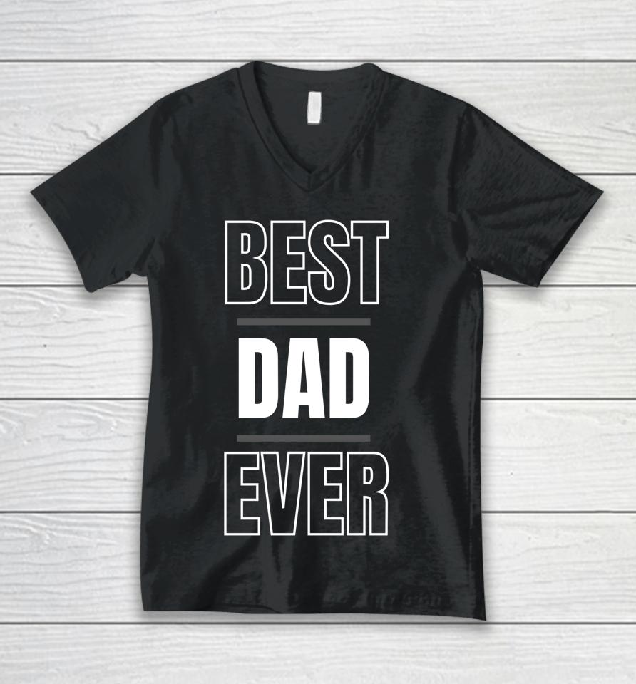 Best Dad Ever Unisex V-Neck T-Shirt