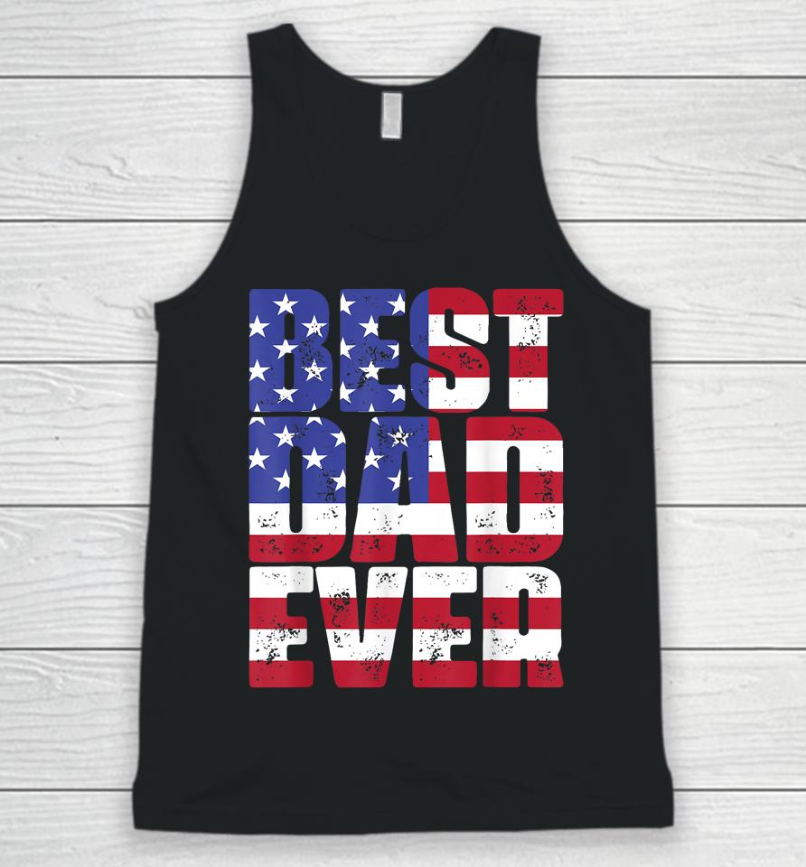 Best Dad Ever With Us American Flag Father's Day Unisex Tank Top