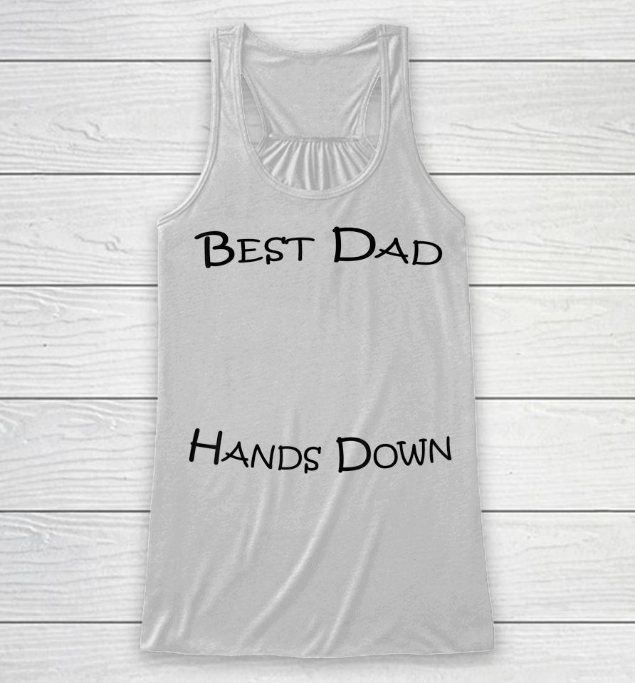 Best Dad Hands Down Kids Craft Hand Print Fathers Day Racerback Tank