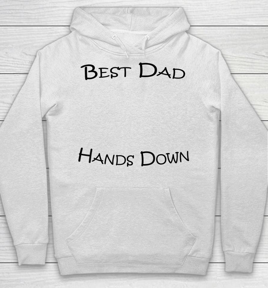 Best Dad Hands Down Kids Craft Hand Print Fathers Day Hoodie