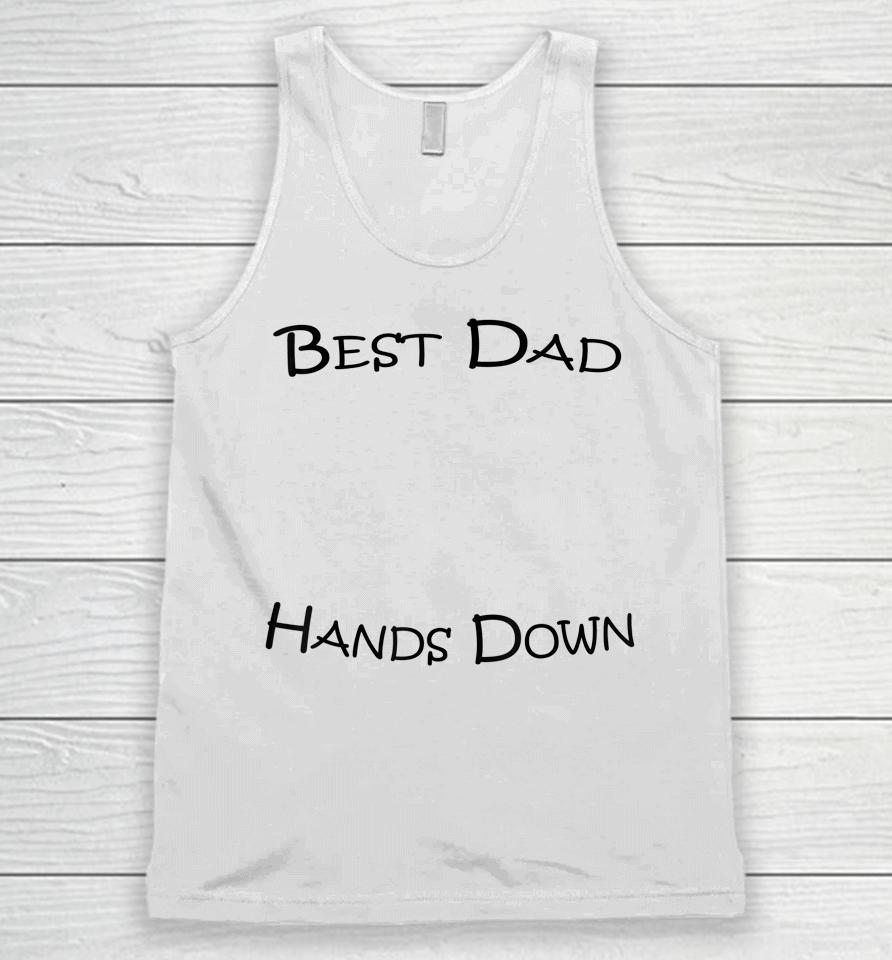 Best Dad Hands Down Kids Craft Hand Print Fathers Day Unisex Tank Top