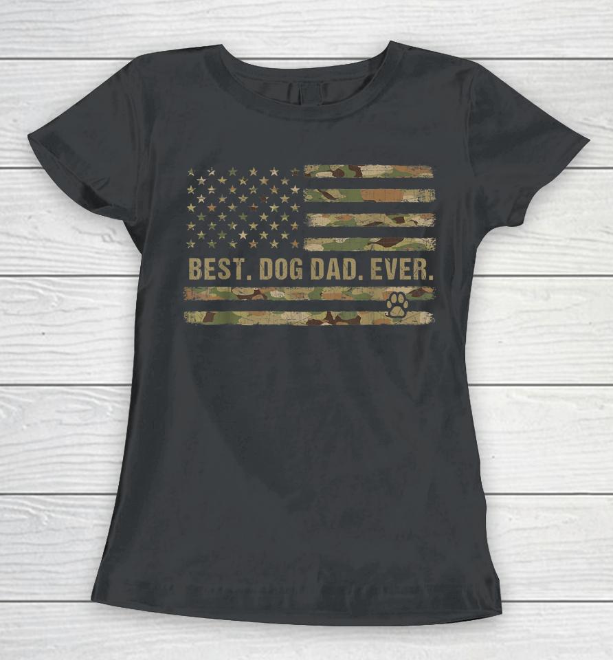 Best Dog Dad Ever American Flag Father's Day Camouflage Women T-Shirt