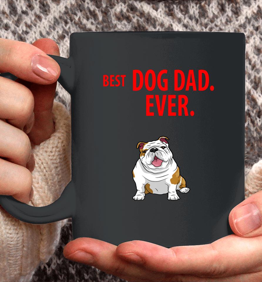 Best Dog Dad Ever Funny English Bulldogs Pups 48 Coffee Mug
