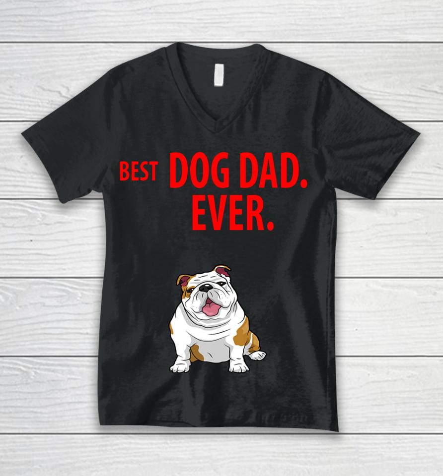 Best Dog Dad Ever Funny English Bulldogs Pups 48 Unisex V-Neck T-Shirt