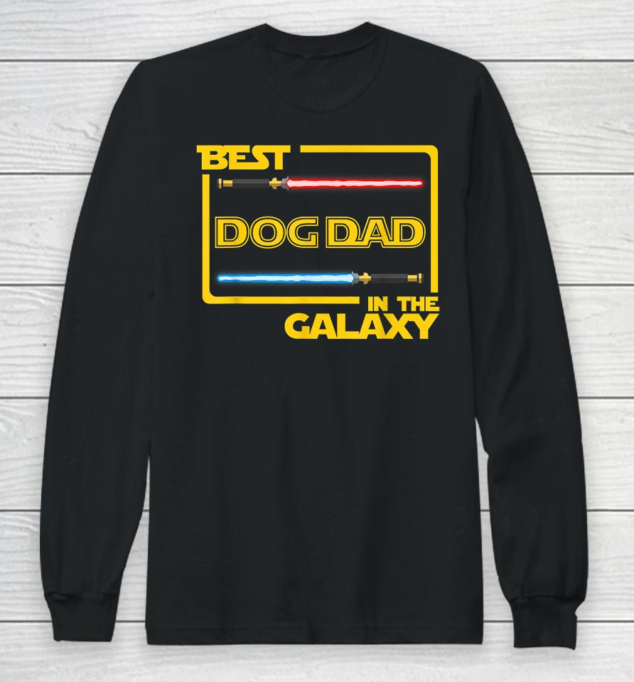 Best Dog Dad In The Galaxy Long Sleeve T-Shirt