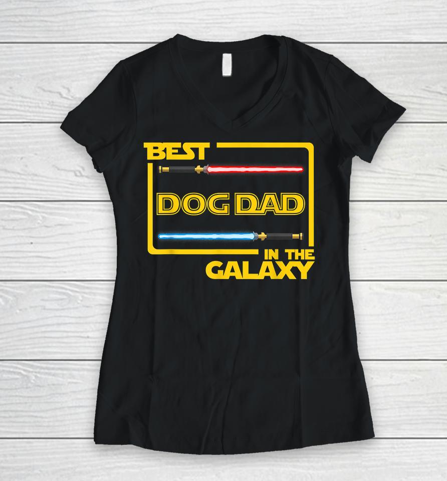 Best Dog Dad In The Galaxy Women V-Neck T-Shirt