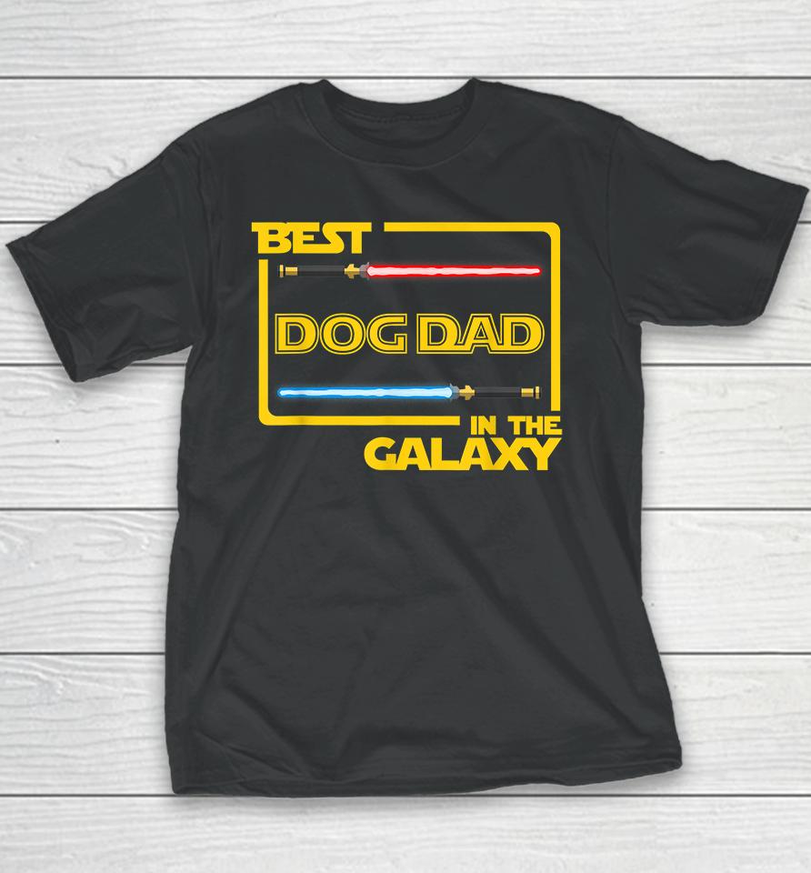 Best Dog Dad In The Galaxy Youth T-Shirt