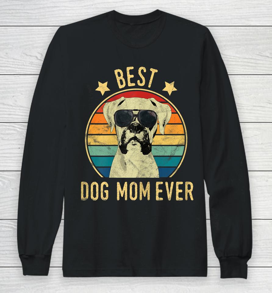 Best Dog Mom Ever Boxer Mother's Day Gift Long Sleeve T-Shirt