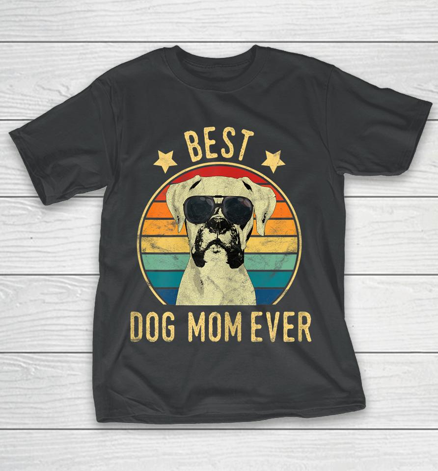 Best Dog Mom Ever Boxer Mother's Day Gift T-Shirt
