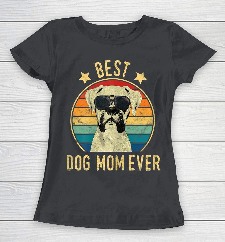 Best Dog Mom Ever Boxer Mother's Day Gift Women T-Shirt