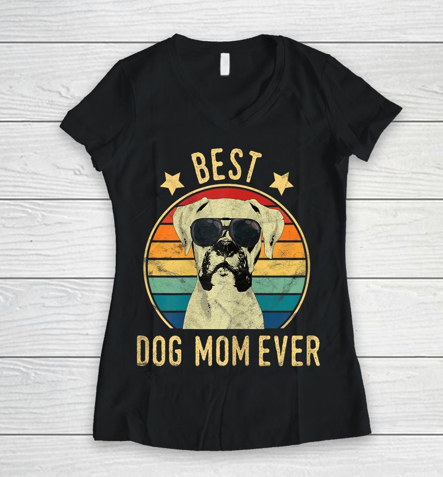 Best Dog Mom Ever Boxer Mother's Day Gift Women V-Neck T-Shirt