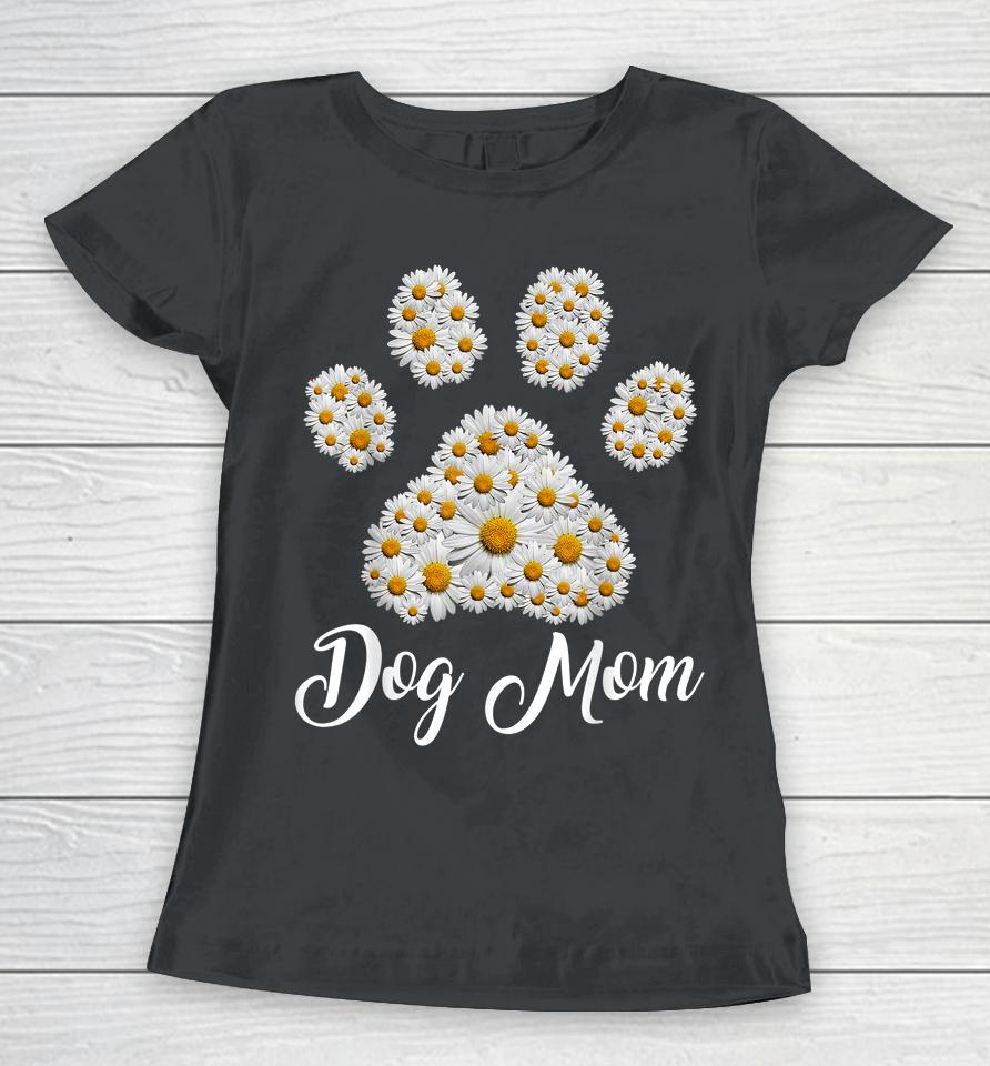 Best Dog Mom Ever Daisy Dog Paw Mother's Day Women T-Shirt