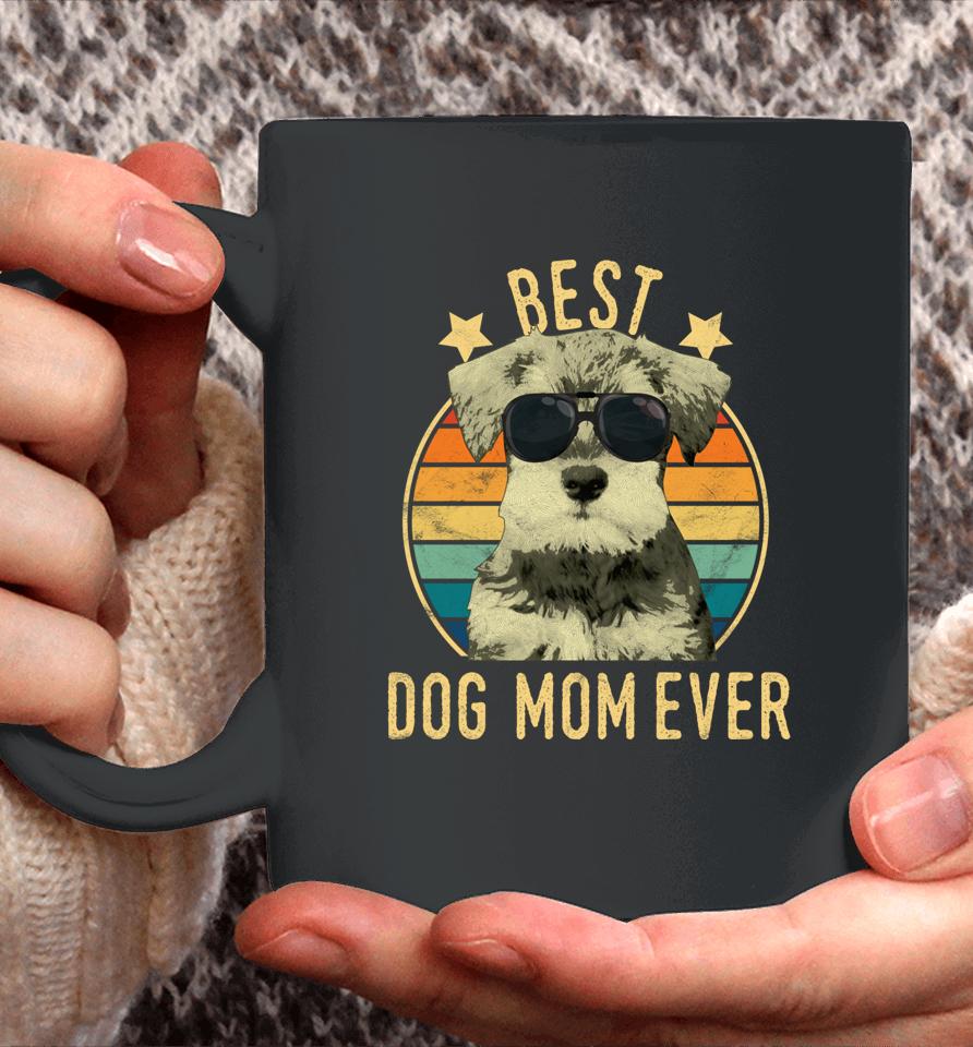 Best Dog Mom Ever Miniature Schnauzer Mother's Day Gift Coffee Mug