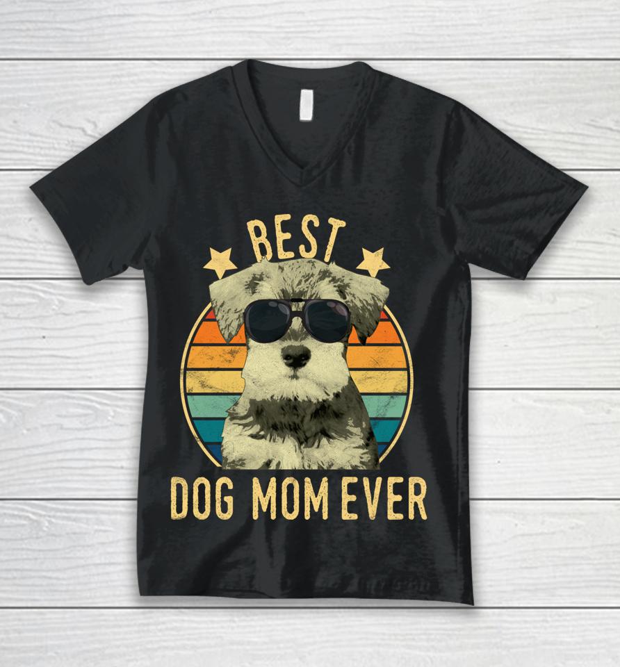 Best Dog Mom Ever Miniature Schnauzer Mother's Day Gift Unisex V-Neck T-Shirt