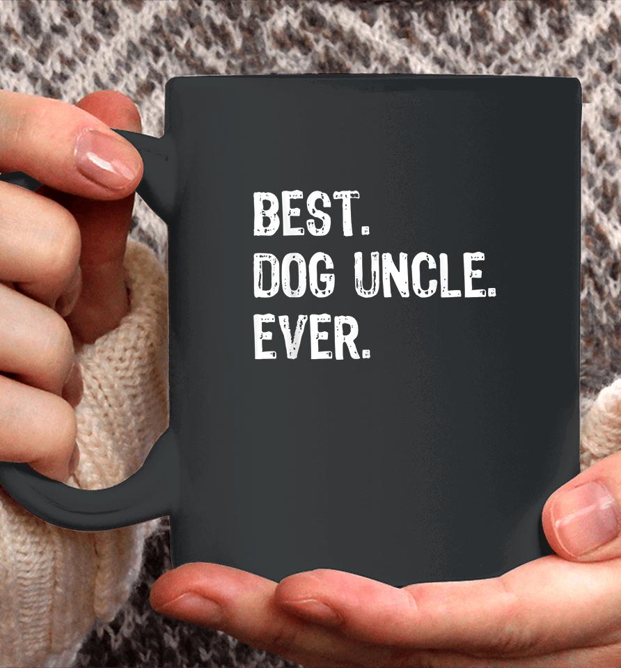 Best Dog Uncle Ever Coffee Mug