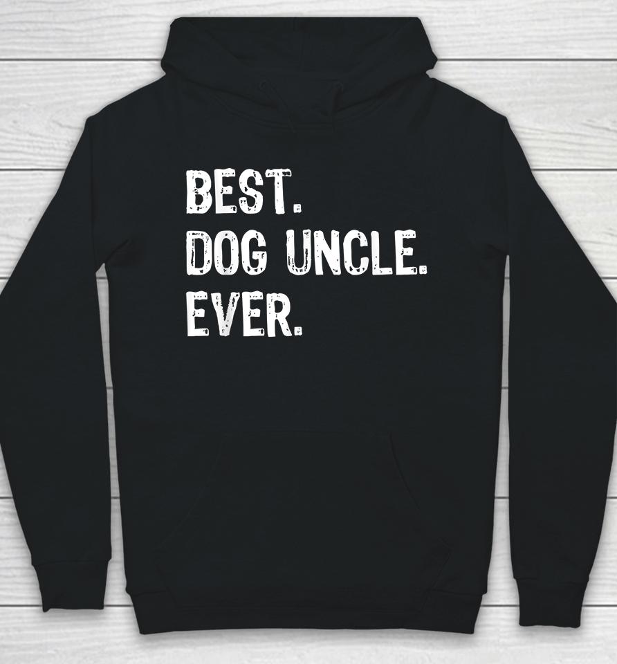 Best Dog Uncle Ever Hoodie