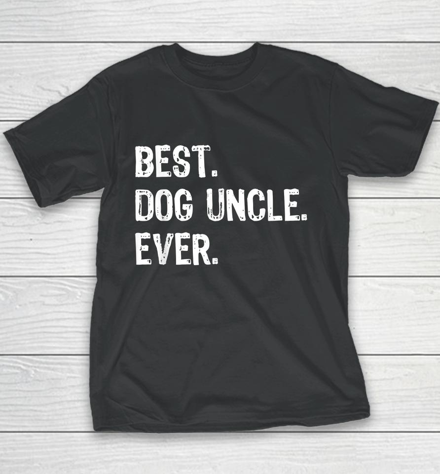Best Dog Uncle Ever Youth T-Shirt