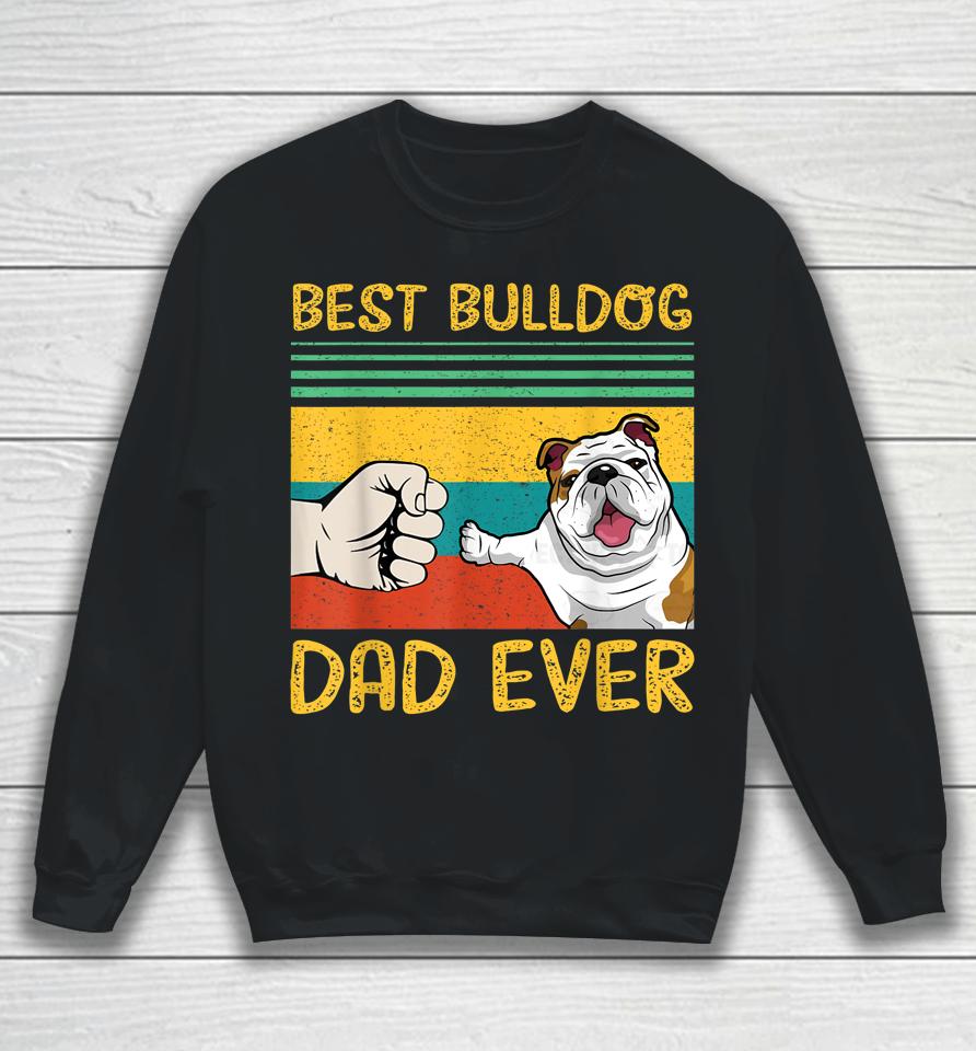 Best English Bulldog Dad Ever Sweatshirt