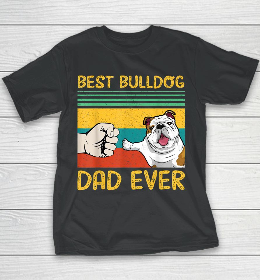 Best English Bulldog Dad Ever Youth T-Shirt