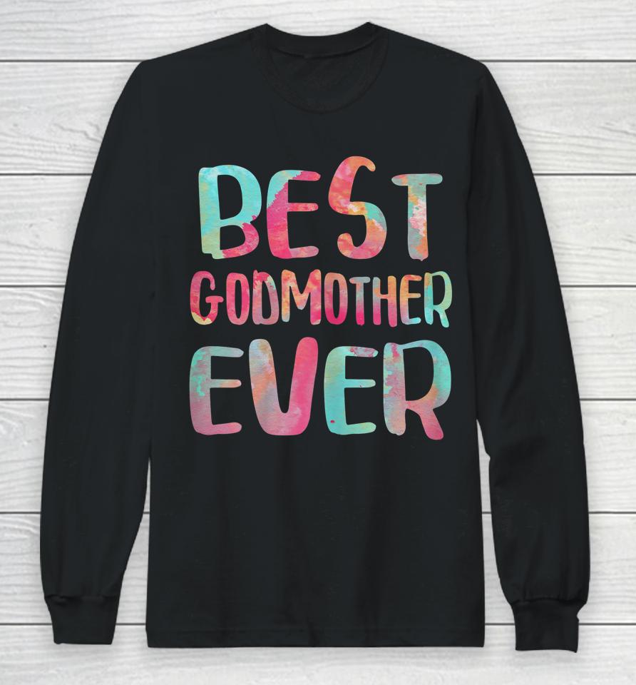 Best Godmother Ever Mother's Day Long Sleeve T-Shirt
