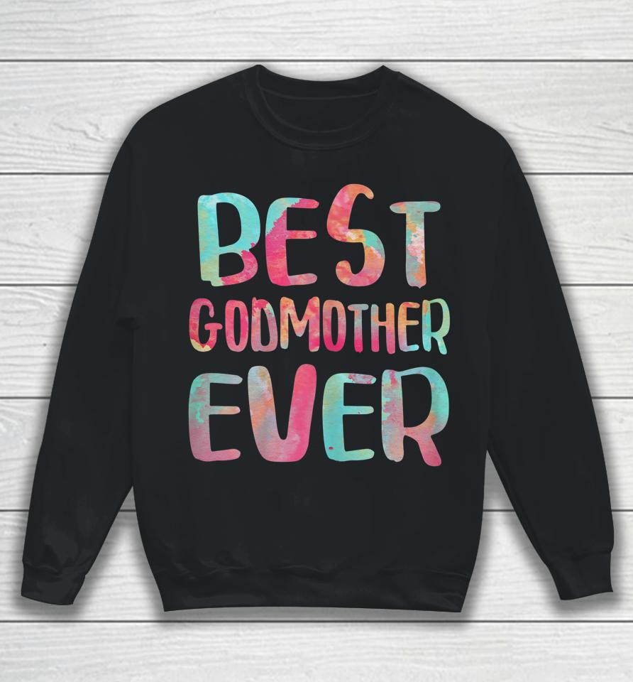 Best Godmother Ever Mother's Day Sweatshirt