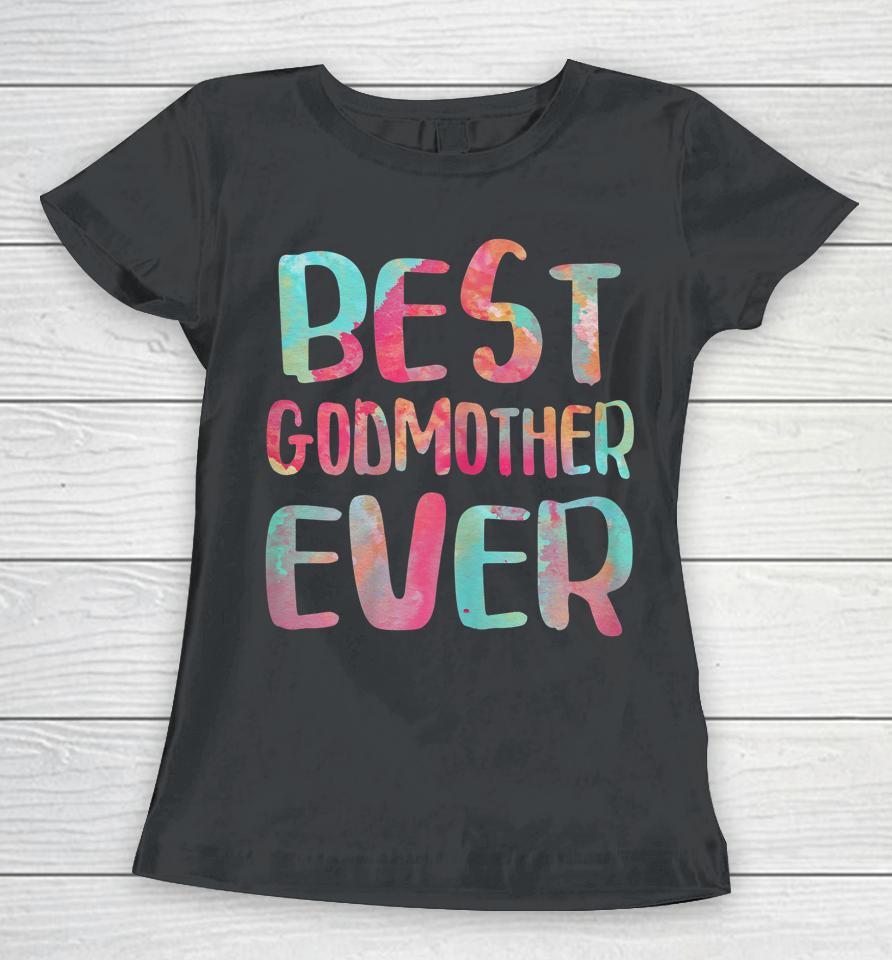 Best Godmother Ever Mother's Day Women T-Shirt