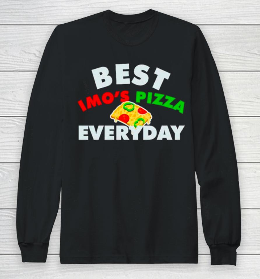 Best Imo’s Pizza Veryday Long Sleeve T-Shirt