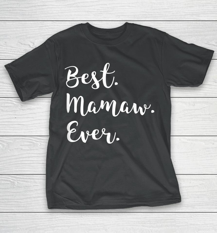 Best Mamaw Ever Mother's Day T-Shirt
