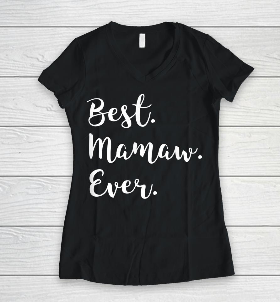 Best Mamaw Ever Mother's Day Women V-Neck T-Shirt
